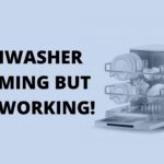 Dishwasher Humming but not Working? 4 Main Reasons & Solutions