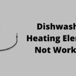 Dishwasher Heating Element not Working! Troubleshooting