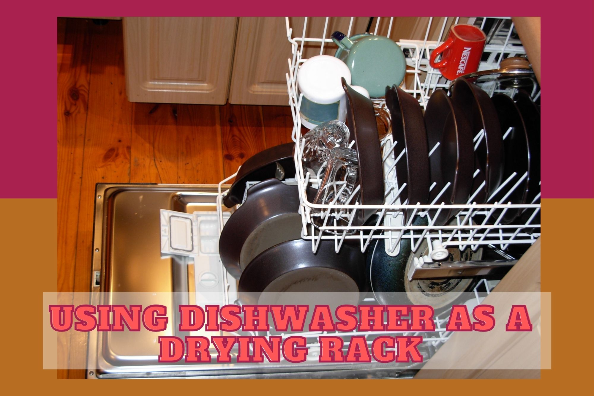 Using Dishwasher As A Drying Rack