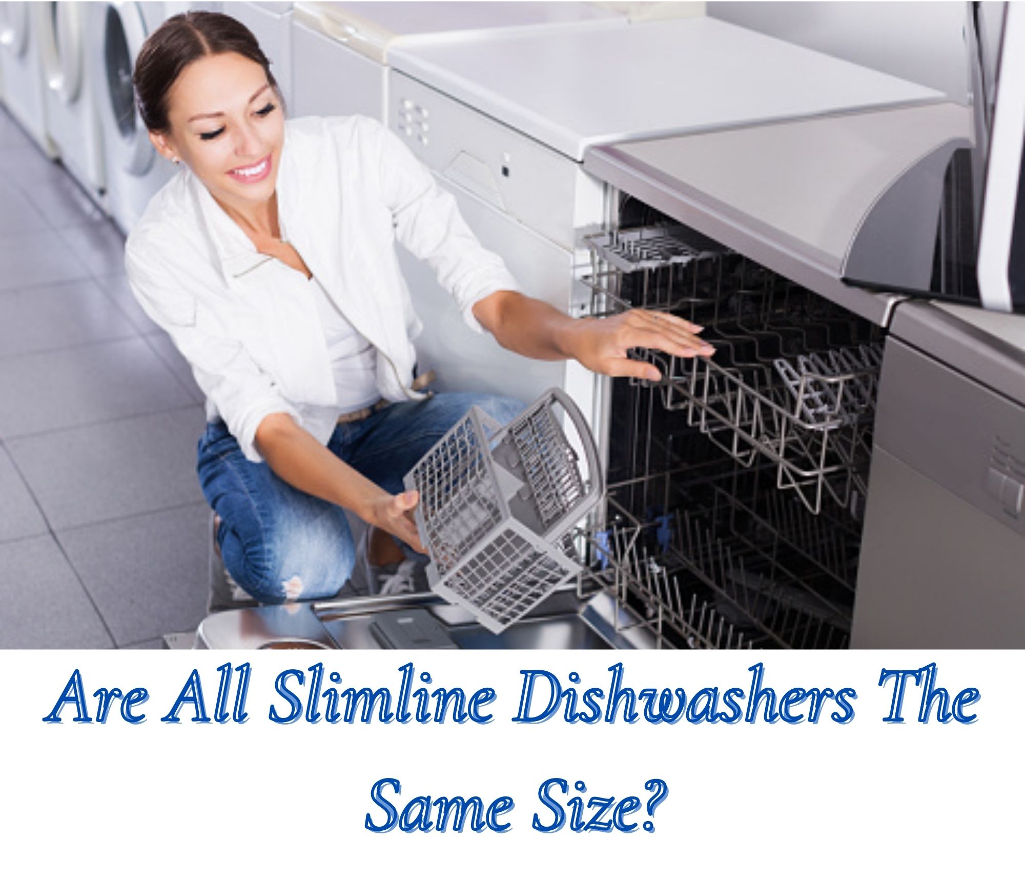 Are All Slimline Dishwashers Are The Same Size