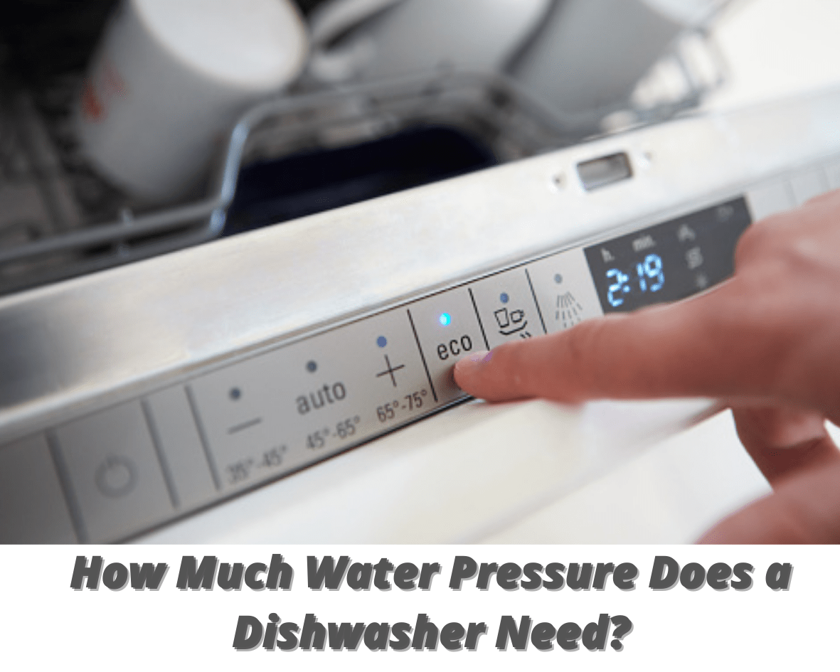 How Much Water Pressure Does a Dishwasher Need