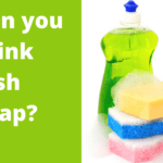 Is it Safe to Drink Dish Soap?
