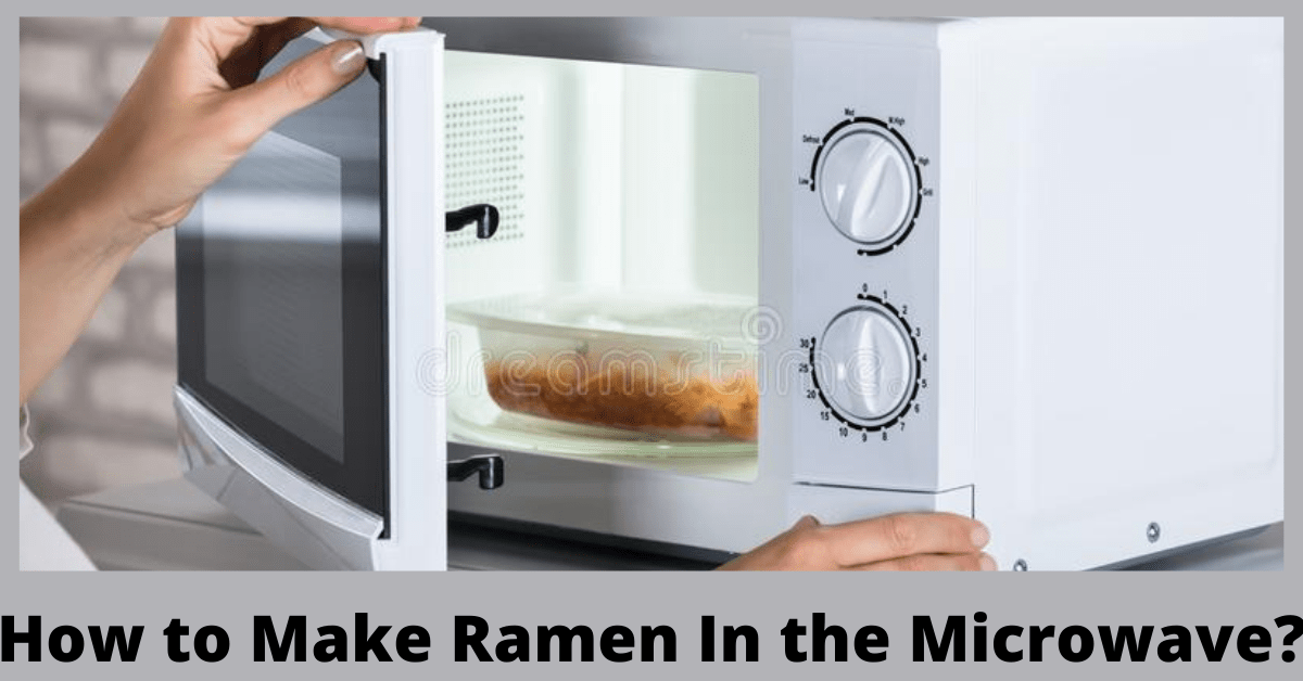 How to Make Ramen In the Microwave?