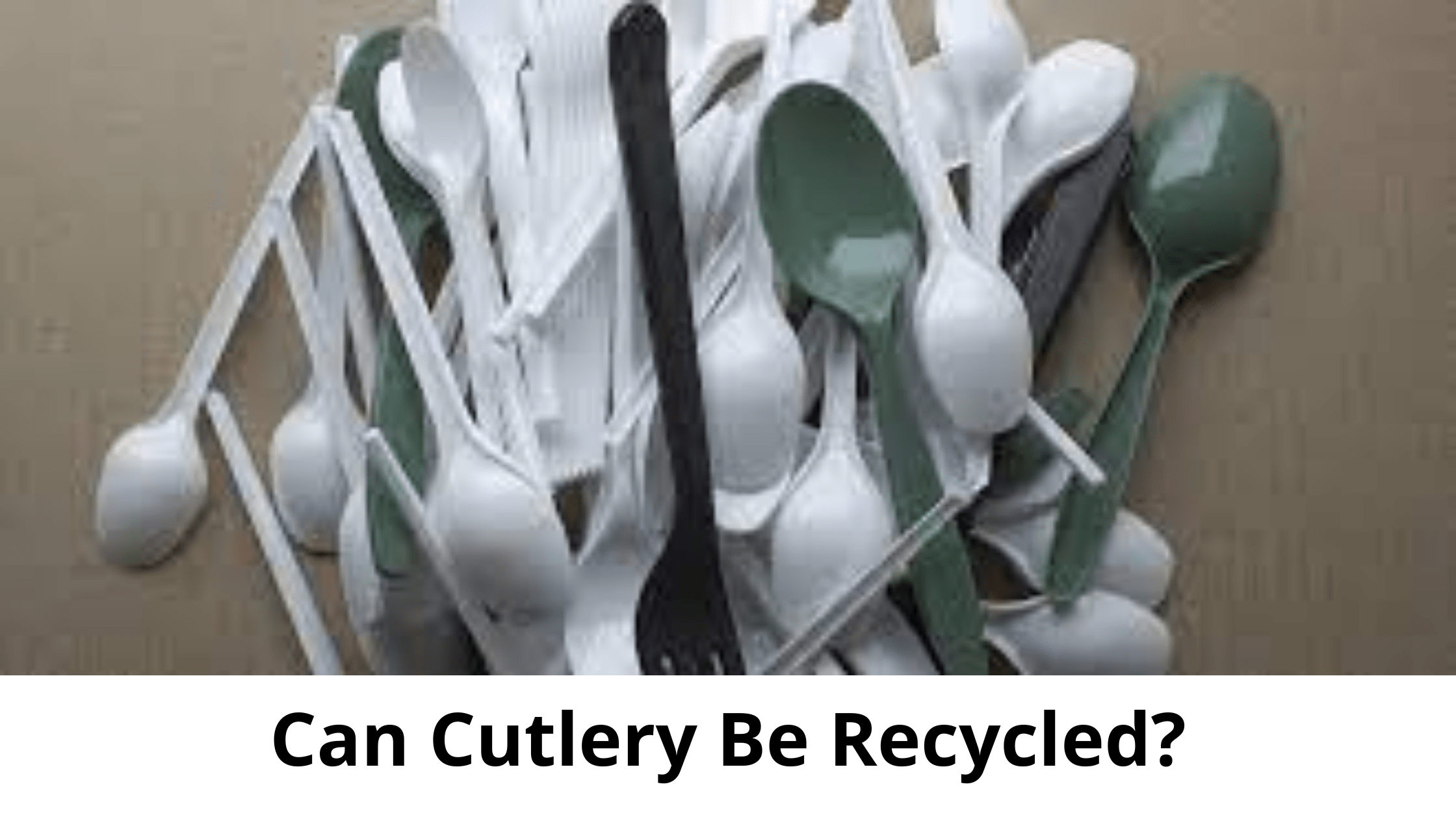 Can Cutlery Be Recycled?
