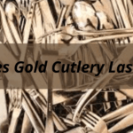 Is Gold Cutlery Durable?