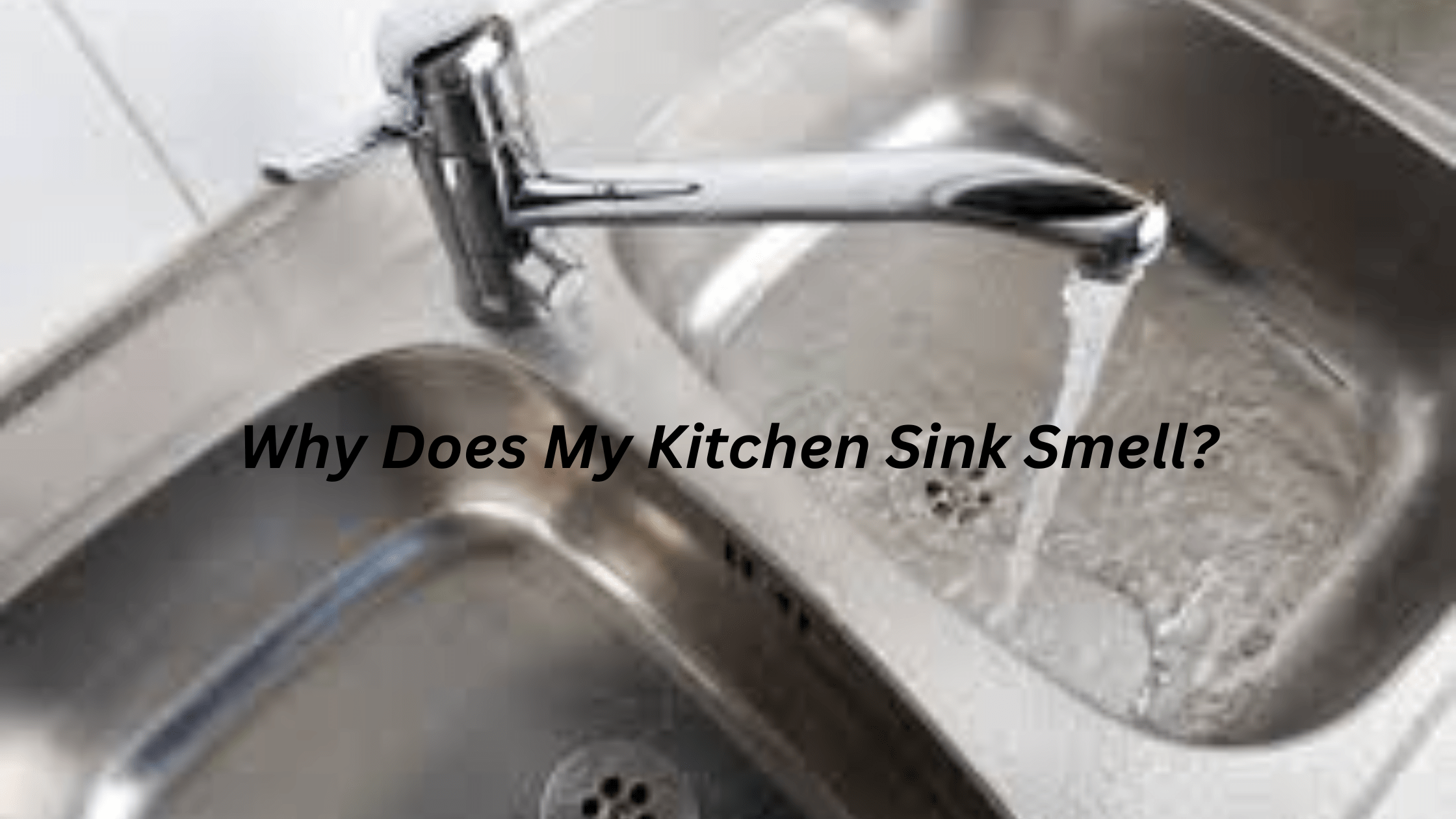 Why Does My Kitchen Sink Smell?